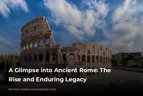 A Glimpse into Ancient Rome: The Colosseum's Rise and Enduring Legacy