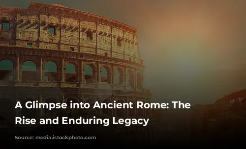 A Glimpse into Ancient Rome: The Colosseum's Rise and Enduring Legacy