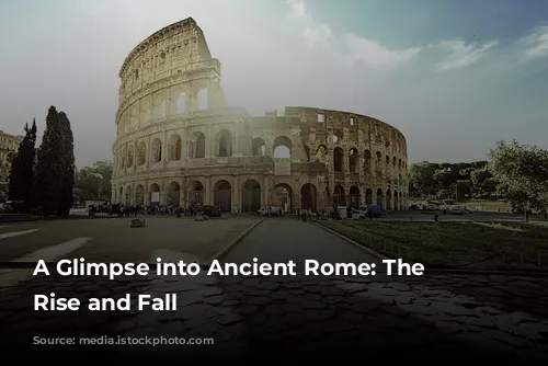 A Glimpse into Ancient Rome: The Colosseum's Rise and Fall