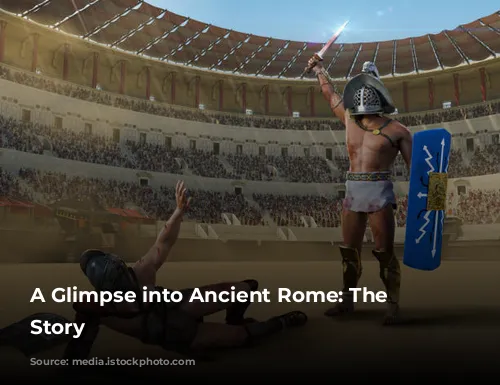 A Glimpse into Ancient Rome: The Colosseum's Story