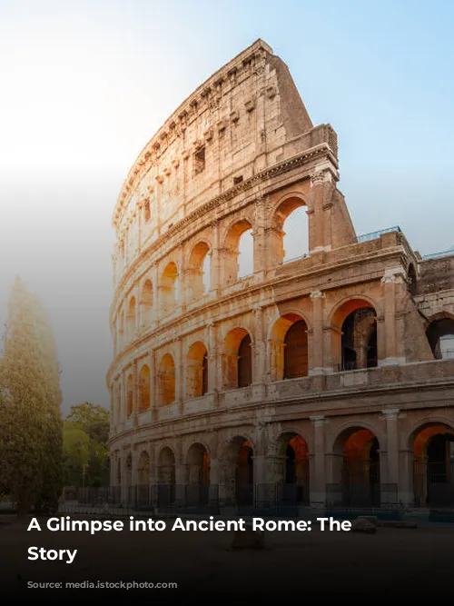 A Glimpse into Ancient Rome: The Colosseum's Story