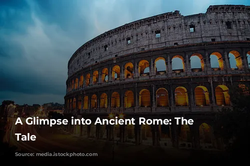 A Glimpse into Ancient Rome: The Colosseum's Tale