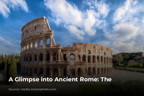 A Glimpse into Ancient Rome: The Colosseum