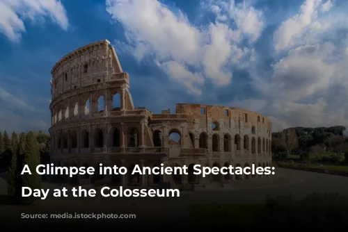 A Glimpse into Ancient Spectacles: A Day at the Colosseum