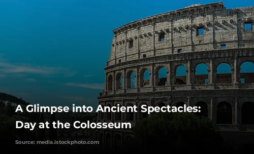 A Glimpse into Ancient Spectacles: A Day at the Colosseum