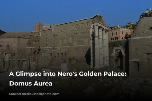 A Glimpse into Nero's Golden Palace: The Domus Aurea