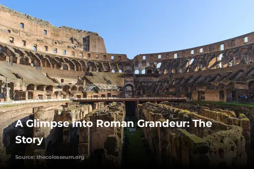 A Glimpse into Roman Grandeur: The Colosseum's Story