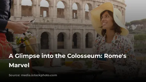 A Glimpse into the Colosseum: Rome's Architectural Marvel