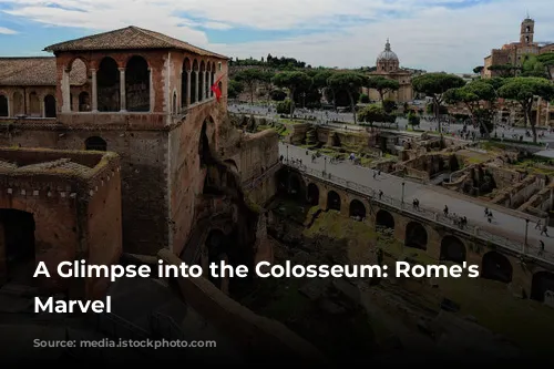 A Glimpse into the Colosseum: Rome's Architectural Marvel