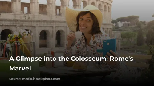 A Glimpse into the Colosseum: Rome's Architectural Marvel