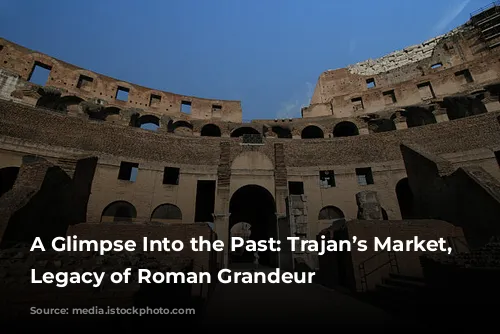 A Glimpse Into the Past: Trajan’s Market, A Legacy of Roman Grandeur