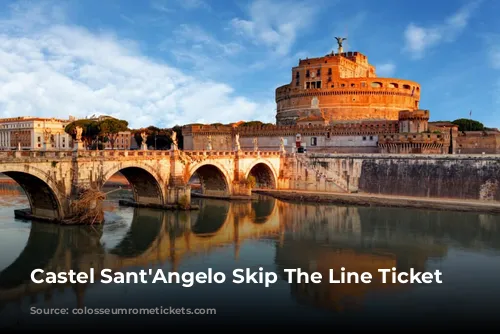 Castel Sant'Angelo Skip The Line Ticket