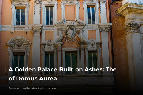 A Golden Palace Built on Ashes: The Story of Domus Aurea