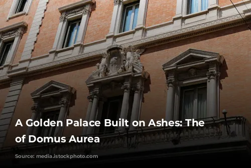 A Golden Palace Built on Ashes: The Story of Domus Aurea