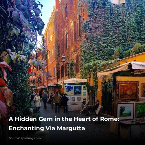 A Hidden Gem in the Heart of Rome: The Enchanting Via Margutta