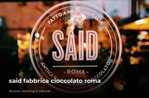 said fabbrica cioccolato roma