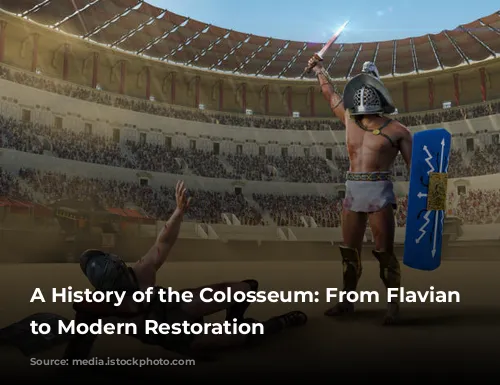 A History of the Colosseum: From Flavian Dynasty to Modern Restoration