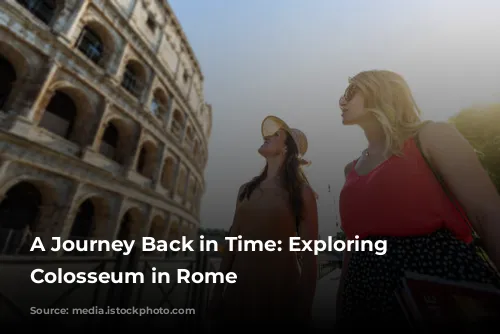 A Journey Back in Time: Exploring the Colosseum in Rome