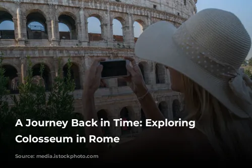 A Journey Back in Time: Exploring the Colosseum in Rome