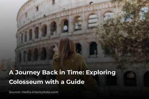 A Journey Back in Time: Exploring the Colosseum with a Guide