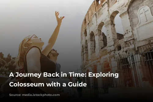 A Journey Back in Time: Exploring the Colosseum with a Guide