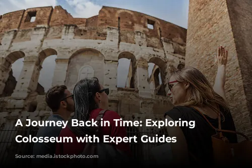 A Journey Back in Time: Exploring the Colosseum with Expert Guides