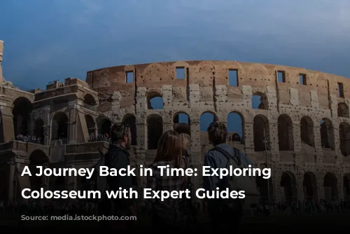 A Journey Back in Time: Exploring the Colosseum with Expert Guides