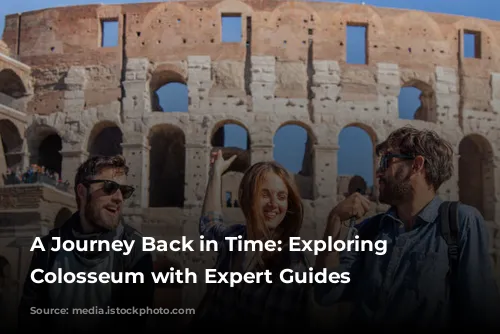 A Journey Back in Time: Exploring the Colosseum with Expert Guides