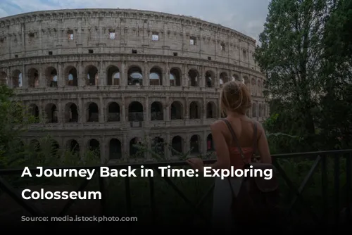 A Journey Back in Time: Exploring the Colosseum