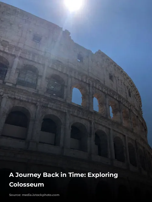 A Journey Back in Time: Exploring the Colosseum