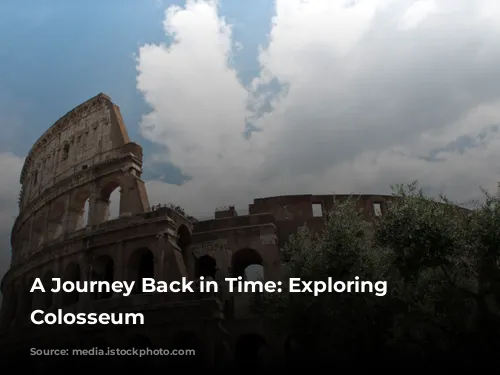 A Journey Back in Time: Exploring the Colosseum