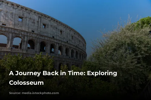 A Journey Back in Time: Exploring the Colosseum