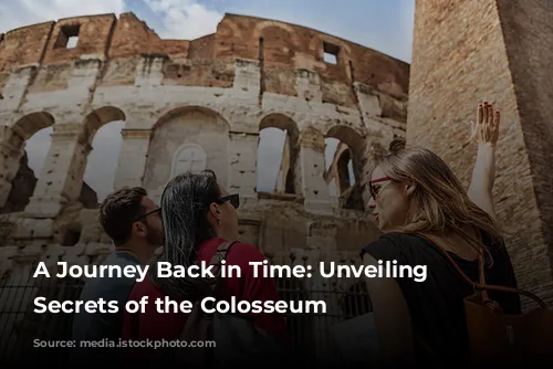 A Journey Back in Time: Unveiling the Secrets of the Colosseum