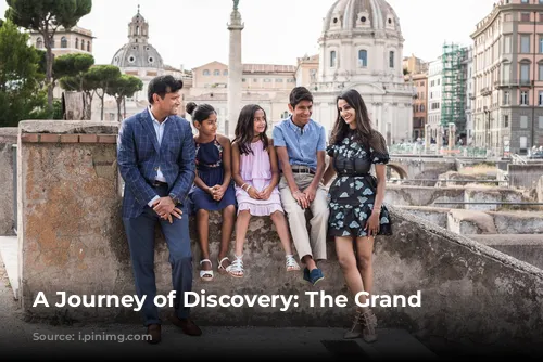 A Journey of Discovery: The Grand Tour