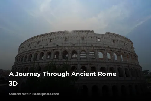 A Journey Through Ancient Rome in 3D