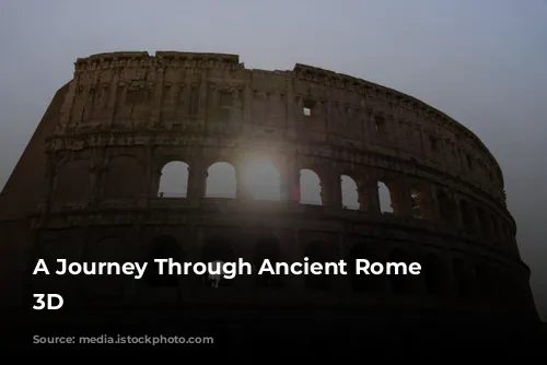 A Journey Through Ancient Rome in 3D