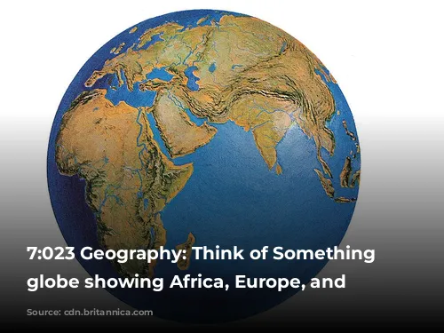 7:023 Geography: Think of Something Big, globe showing Africa, Europe, and Eurasia