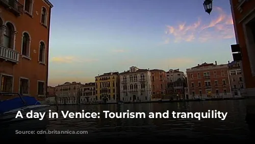 A day in Venice: Tourism and tranquility