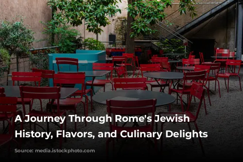 A Journey Through Rome's Jewish Quarter: History, Flavors, and Culinary Delights