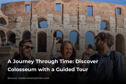 A Journey Through Time: Discover the Colosseum with a Guided Tour