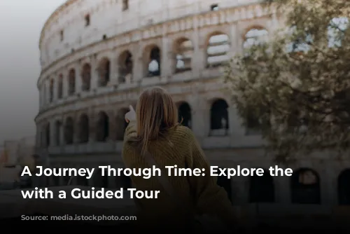 A Journey Through Time: Explore the Colosseum with a Guided Tour