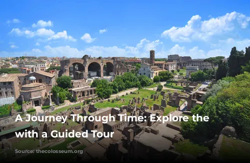 A Journey Through Time: Explore the Colosseum with a Guided Tour