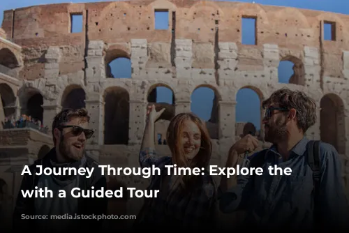 A Journey Through Time: Explore the Colosseum with a Guided Tour