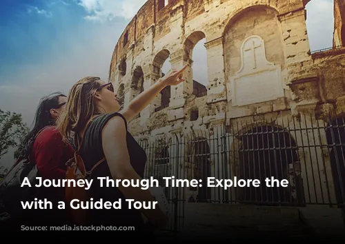 A Journey Through Time: Explore the Colosseum with a Guided Tour