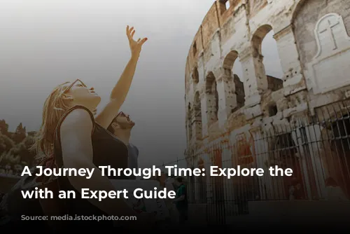 A Journey Through Time: Explore the Colosseum with an Expert Guide