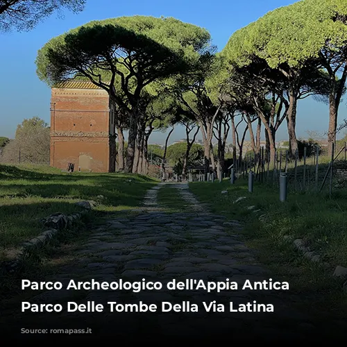 Parco Archeologico dell'Appia Antica - Parco Delle Tombe Della Via Latina