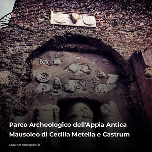 Parco Archeologico dell'Appia Antica - Mausoleo di Cecilia Metella e Castrum Caetani