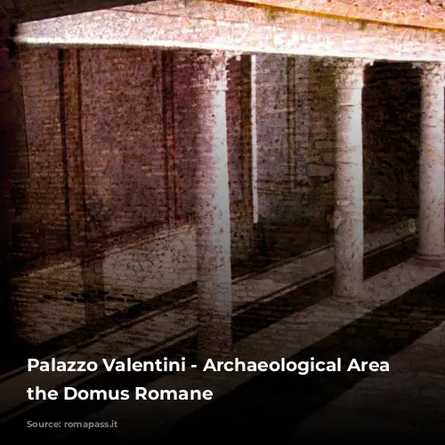 Palazzo Valentini - Archaeological Area of the Domus Romane