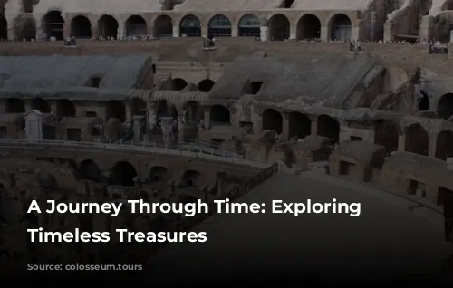 A Journey Through Time: Exploring Rome's Timeless Treasures