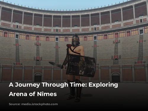 A Journey Through Time: Exploring the Arena of Nîmes